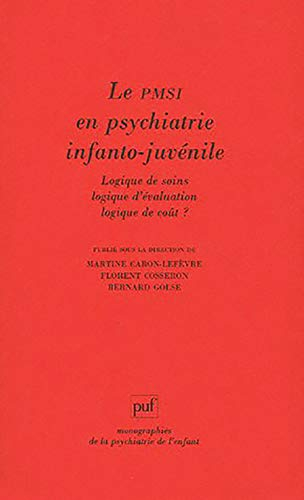 Le PMSI en psychiatrie juvéno-infantile : logique de soin, logique d'évaluation et logique de coût ?