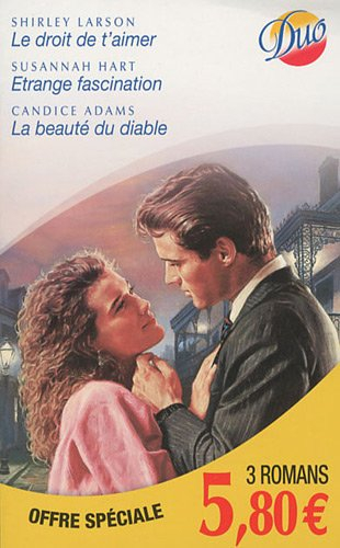 Le droit de t'aimer. Etrange fascination. La beauté du diable