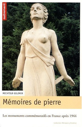 Mémoires de pierre : les monuments commémoratifs en France après 1944