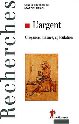 L'argent : croyance, mesure, spéculation