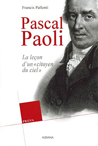 Pascal Paoli ou la leçon d'un citoyen du ciel