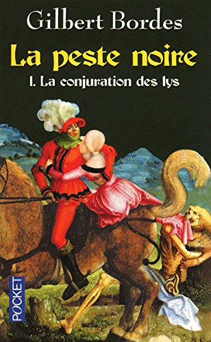 La peste noire. Vol. 1. La conjuration des Lys
