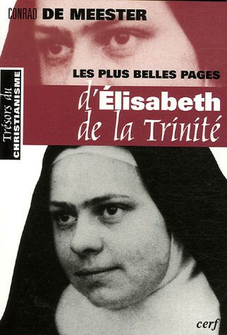 Les plus belles pages d'Elisabeth de la Trinité. Prélude sur la beauté spirituelle