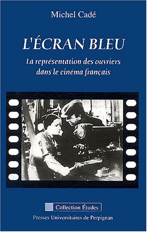 L'écran bleu : la représentation des ouvriers dans le cinéma français