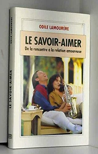 Le Savoir-aimer : de la rencontre à la relation amoureuse