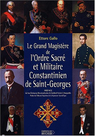 Le Grand Magistère de l'ordre sacré et militaire constantinien de Saint-Georges