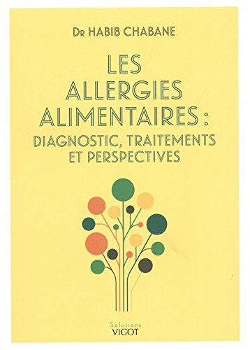 Les allergies alimentaires : diagnostic, traitements et perspectives