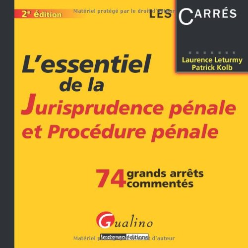 L'essentiel de la jurisprudence pénale et procédure pénale : 74 grands arrêts commentés