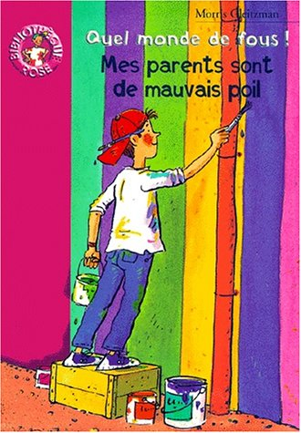 Quel monde de fous !. Mes parents sont de mauvais poil