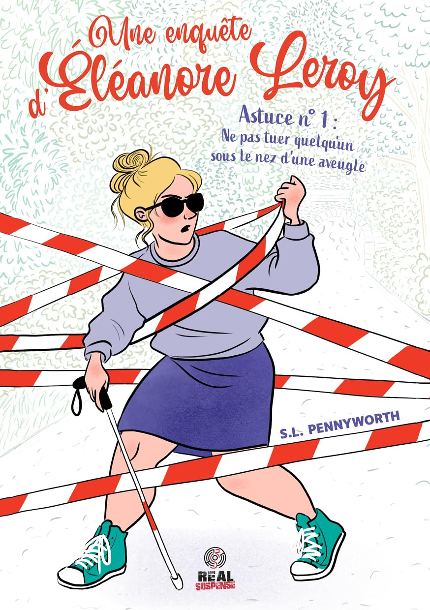 Une enquête d'Eléanore Leroy. Vol. 1. Astuce n° 1 : ne pas tuer quelqu'un sous le nez d'une aveugle