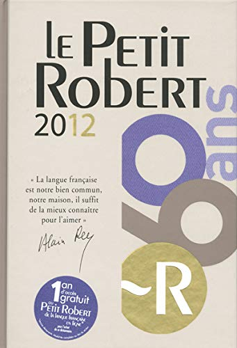 Le Petit Robert 2012 : dictionnaire alphabétique et analogique de la langue française