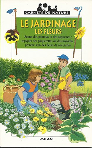 Le jardinage, les fleurs