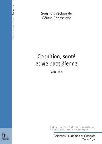 Cognition, santé et vie quotidienne. Vol. 3