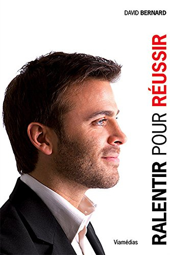 Ralentir pour réussir : l'art d'avancer plus vite, plus loin et plus facilement