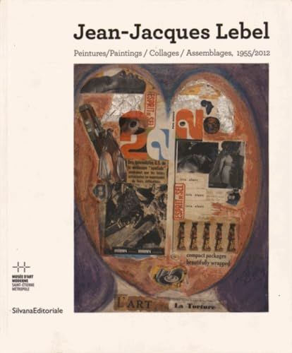 Jean-Jacques Lebel: Peintures, collages, assemblages, 1955-2012