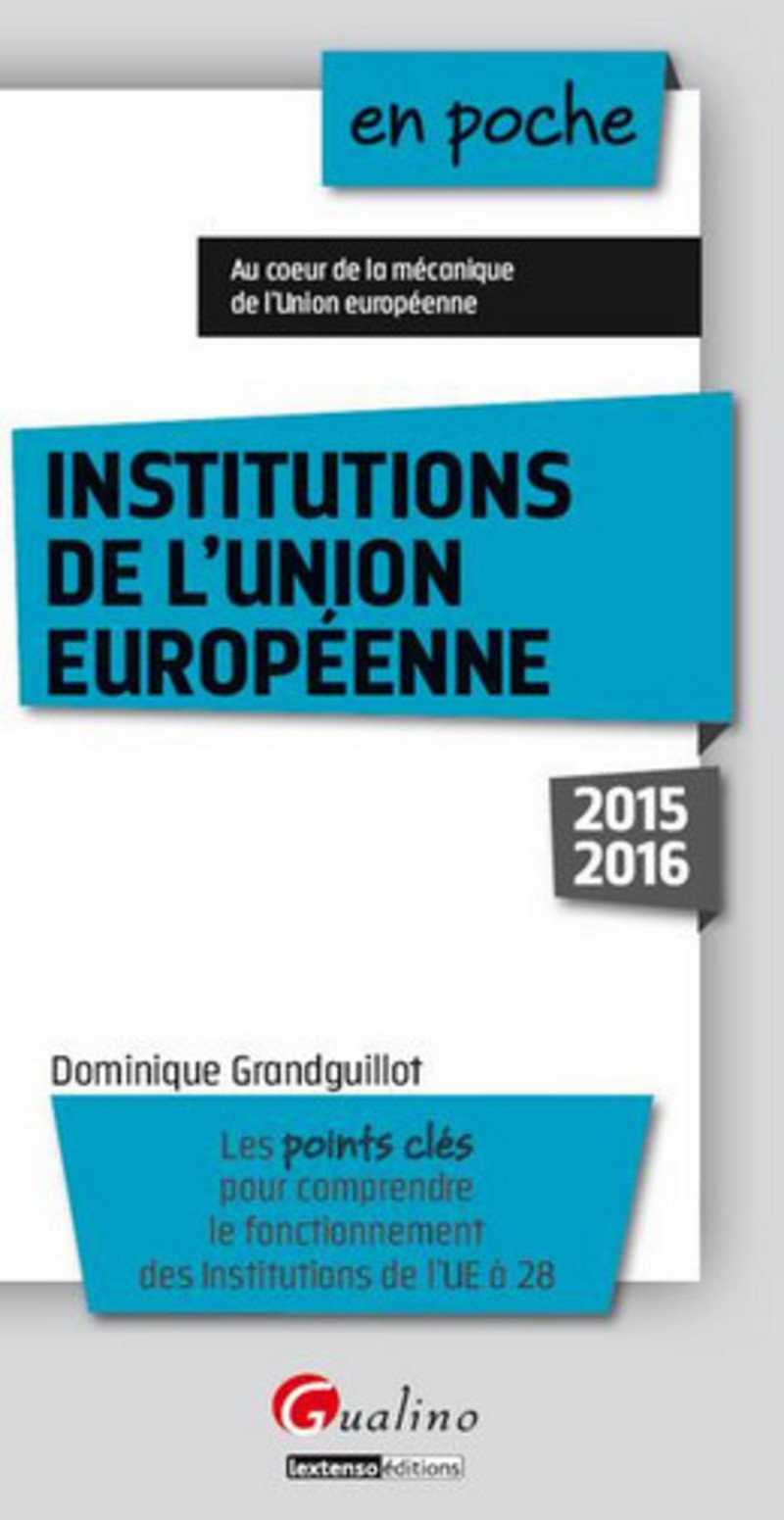 Institutions de l'Union européenne : les points clés pour comprendre le fonctionnement des instituti