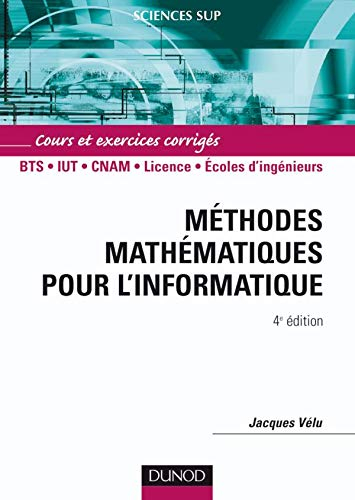 Méthodes mathématiques pour l'informatique : cours et exercices corrigés