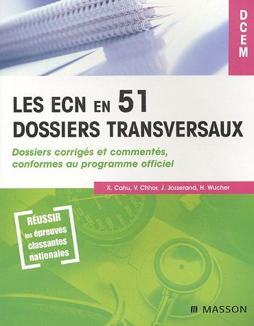 Les ECN en 51 dossiers transversaux : dossiers corrigés et commentés conformes au programme officiel