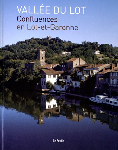 Vallée du Lot : confluences en Lot-et-Garonne