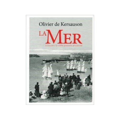 La mer : à travers la carte postale ancienne