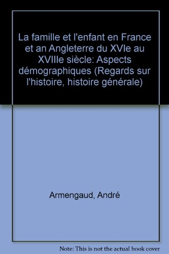 la famille et l'enfant en france et en angleterre du xvi@ au xviiij siècle : aspects démographiques 