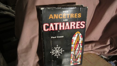 paul cassé. mes ancêtres les cathares