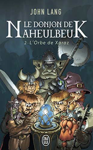 Le donjon de Naheulbeuk. Vol. 2. L'orbe de Xaraz