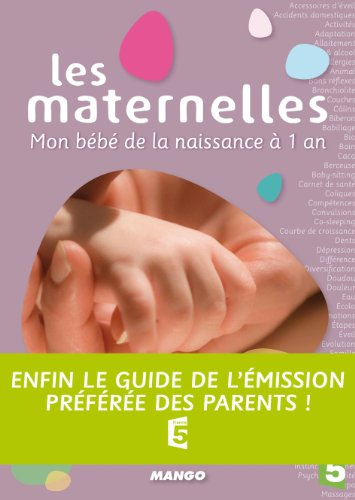 Les maternelles : mon bébé de la naissance à 1 an