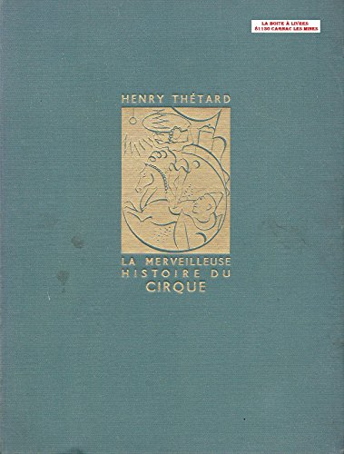 la merveilleuse histoire du cirque, tome ii, Équilibristes, cheval, clown, dresseurs, dompteurs, fau