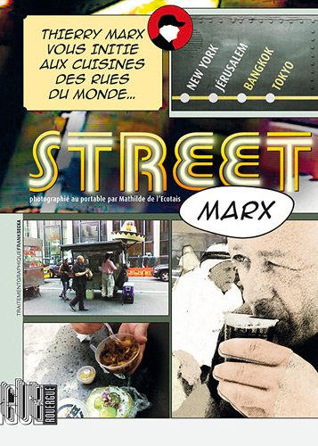 Street Marx : Thierry Marx vous initie aux cuisines des rues du monde