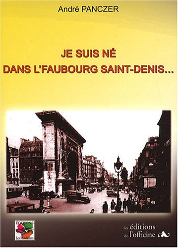 Je suis né dans l'faubourg Saint-Denis...