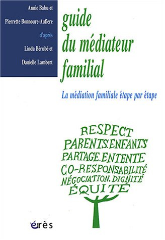guide du médiateur familial : la médiation familiale étape par étape