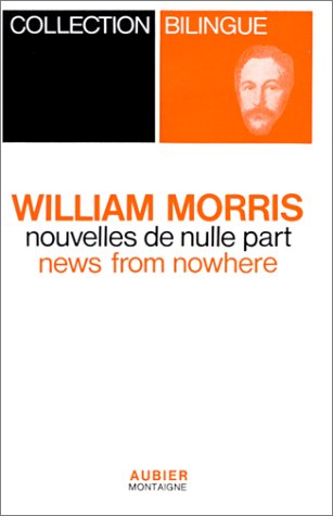 Nouvelles de nulle part ou Une ère de repos. News from nowhere or an Epoch of rest