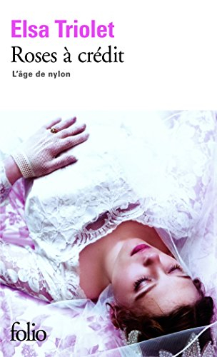 L'Age de nylon. Vol. 1. Roses à crédit