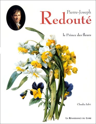 pierre-joseph redoute : le prince des fleurs