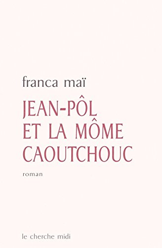 Jean-Pôl et la môme caoutchouc