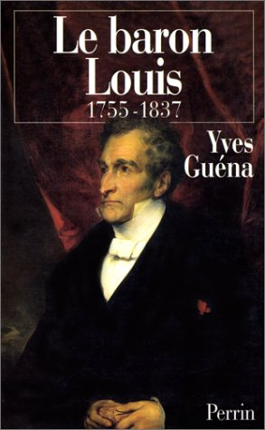 Le baron Louis : 1755-1837
