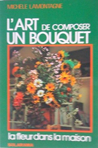 l'art de composer un bouquet