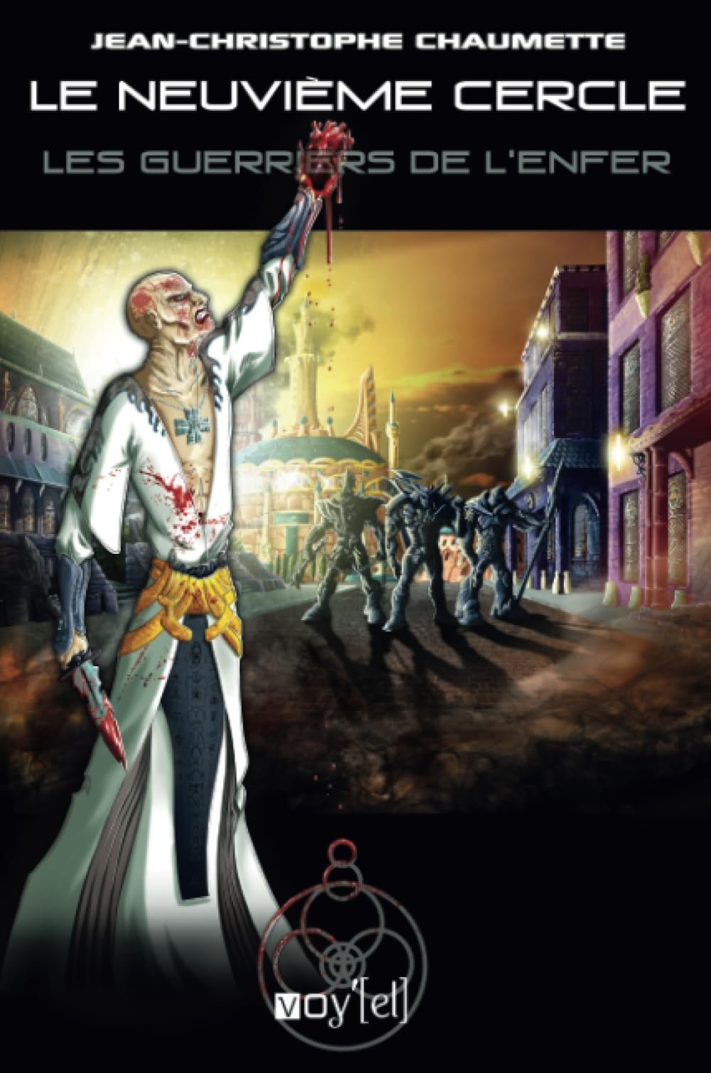 Le neuvième cercle. Vol. 6. Les guerriers de l'enfer