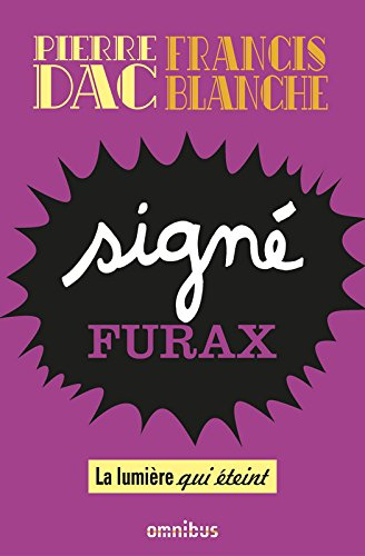 Signé Furax. Vol. 2. La lumière qui éteint