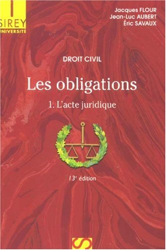 Les obligations. Vol. 1. L'acte juridique