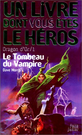 Dragon d'or. Vol. 1. Le tombeau du vampire