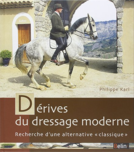 Dérives du dressage moderne : recherche d'une alternative classique