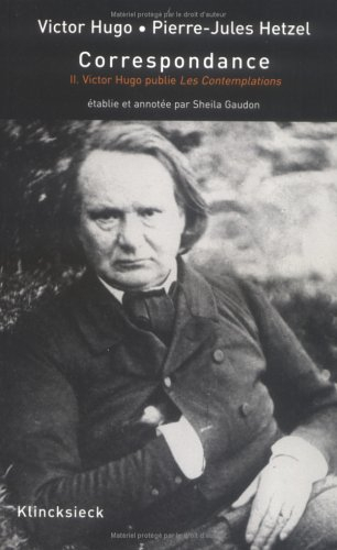 Correspondance. Vol. 2. Janvier 1854-avril 1857 : Victor Hugo publie Les contemplations et les Disco