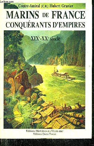Marins de France, conquérants d'empires. Vol. 2. XIXe et XXe siècles