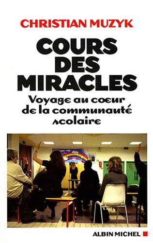 Cours des miracles : voyage au coeur de la communauté scolaire