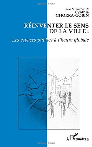 Réinventer le sens de la ville : les espaces publics à l'heure globale