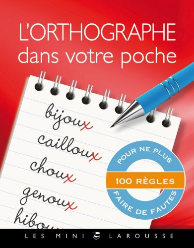 L'orthographe dans votre poche : 100 règles pour ne plus faire de fautes