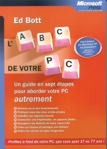 L'abc de votre PC : un guide en 7 étapes pour aborder votre PC autrement : devenez un as des branche