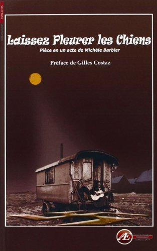 Laissez pleurer les chiens : pièce en un acte